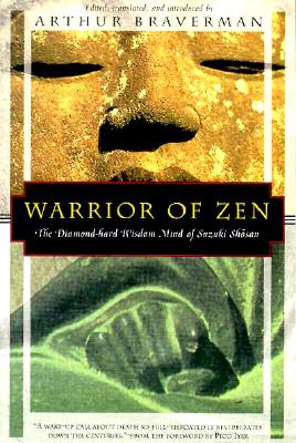 Warrior of Zen: The Diamond-Hard Wisdom Mind of Suzuki Shosan (Kodansha Globe)