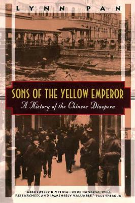 Sons of the Yellow Emperor: A History of the Chinese Diaspora (Kodansha Globe)