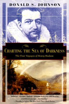 Charting the Sea of Darkness: The Four Voyages of Henry Hudson (Kodansha Globe)