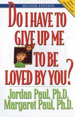 Image for Do I Have to Give Up Me to Be Loved by You: Second Edition Do I Have to Give Up Me to Be Loved by You: Second Edition