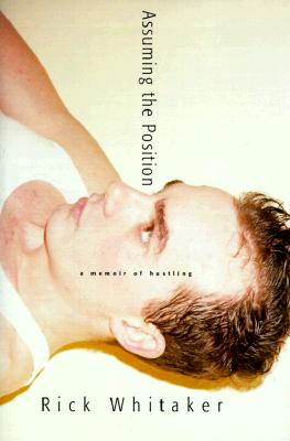 Assuming the Position: A Memoir of Hustling