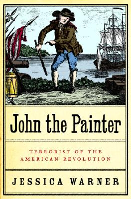 John the Painter: Terrorist of the American Revolution