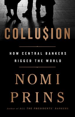 Collusion: How Central Bankers Rigged the World (Inscribed)