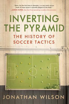 Inverting The Pyramid: The History of Soccer Tactics