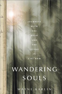 Wandering Souls: Journeys with the Dead and the Living in Viet Nam