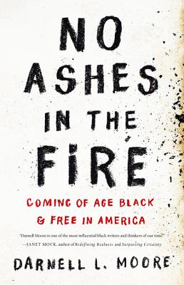 No Ashes In The Fire: Coming Of Age Black And Free