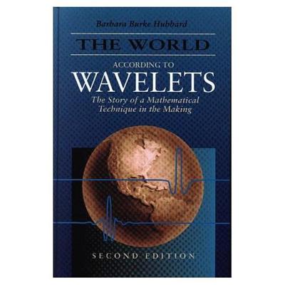 Image for The World According to Wavelets: The Story of a Mathematical Technique in the Making, Second Edition The World According to Wavelets: The Story of a Mathematical Technique in the Making, Second Edition