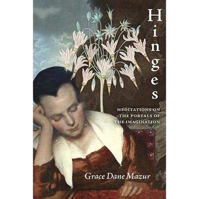 Hinges: Meditations on the Portals of the Imagination