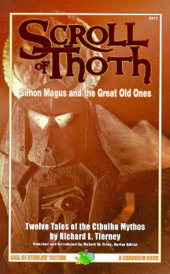 Scroll of Thoth: Simon Magus and the Great Old Ones- Twelve Tales of the Cthulhu Mythos