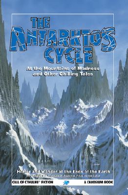 Image for The Antarktos Cycle: Horror and Wonder at the Ends of the Earth (Call of Cthulhu Fiction)