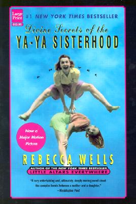 Divine Secrets of the Ya-ya Sisterhood: A Novel (Wheeler Large Print Book Series)
