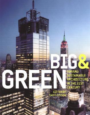 Image for Big and Green: Toward Sustainable Architecture in the 21st Century