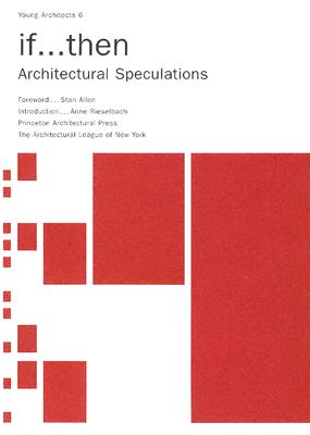 If.Then: Architectural Speculations (Young Architects, 6)