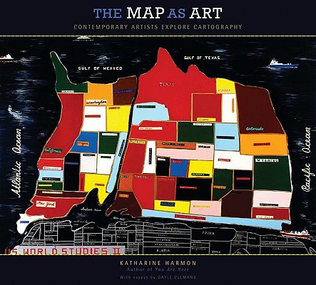 Image for The Map As Art: Contemporary Artists Explore Cartography The Map As Art: Contemporary Artists Explore Cartography