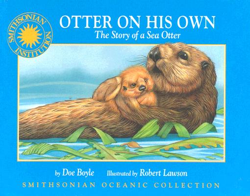Otter on his Own: The Story of the Sea Otter - a Smithsonian Oceanic Collection Book (Mini book)