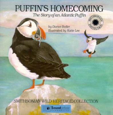 Puffin's Homecoming: The Story of an Atlantic Puffin - a Wild Heritage Collection Book (Smithsonian Wild Heritage Collection)