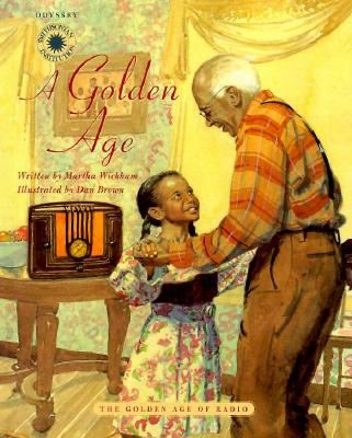 A Golden Age: The Golden Age of Radio