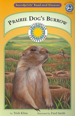 Prairie Dog's Burrow - a Prairie Adventures Smithsonian Early Reader (Soundprints Read-And-Discover)