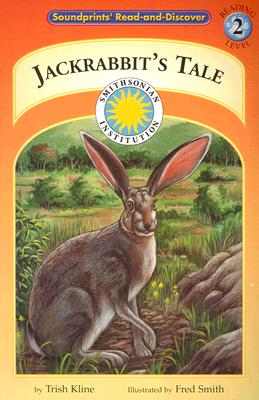 Jackrabbit's Tale - a Prairie Adventures Smithsonian Early Reader (Soundprints Read-And-Discover)