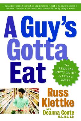 Image for A Guy's Gotta Eat: The Regular Guy's Guide to Eating Smart
