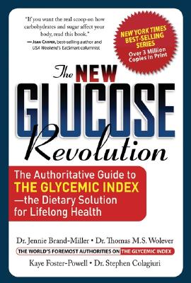 Image for The New Glucose Revolution: The Authoritative Guide to the Glycemic Index--the Dietary Solution for Lifelong Health