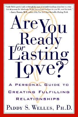 Are You Ready for Lasting Love: A Personal Guide to Creating Fulfilling Relationships