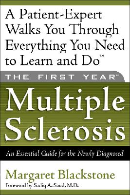 The First Year--Multiple Sclerosis: An Essential Guide for the Newly Diagnosed