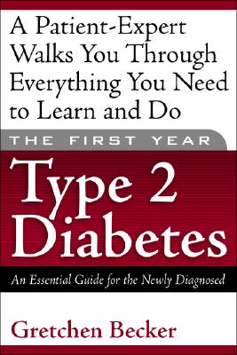 The First Year Type 2 Diabetes: An Essential Guide for the Newly Diagnosed