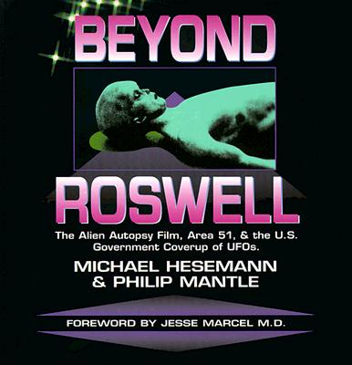 Image for Beyond Roswell: The Alien Autopsy Film, Area 51, & the U.S. Government Coverup of Ufo's