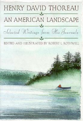 Henry David Thoreau: An American Landscape. Selected Writings from His Journals
