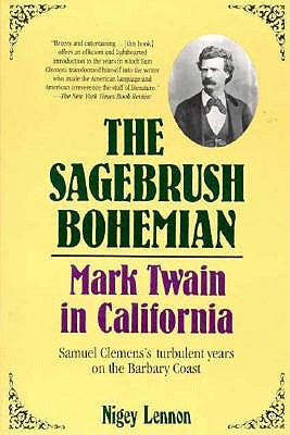 The Sagebrush Bohemian: Mark Twain in California