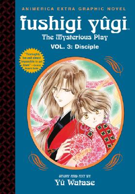 Image for Fushigi Yugi: The Mysterious Play, Vol. 3: Disciple