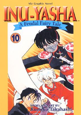 Image for Inu-Yasha: A Feudal Fairy Tale, Volume 10