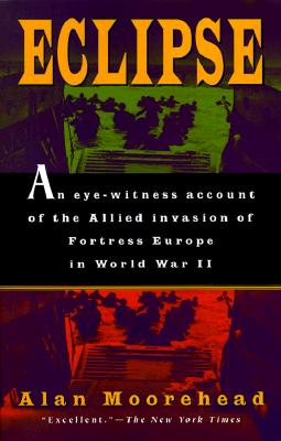 Eclipse: An Eyewitness Account of the Allied Invasion of Fortress Europe in World War II
