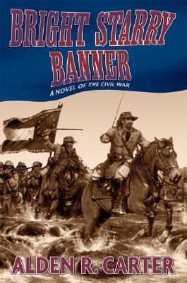 Bright Starry Banner: A Novel of the Civil War