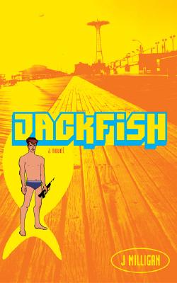 Jack Fish: A Novel Milligan, J