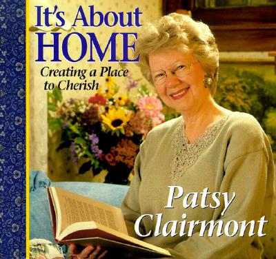 Image for It's About Home: Creating a Place to Cherish It's About Home: Creating a Place to Cherish