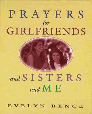 Prayers for Girlfriends and Sisters and Me