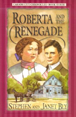 Roberta and the Renegade (Carson City Chronicles, Book 3)