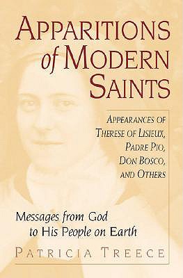 Apparitions of Modern Saints : Appearances of Therese of Lisieux, Padre Pio, Don Bosco, and Others