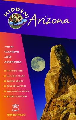 Hidden Arizona: Including Phoenix, Tucson, Sedona, and the Grand Canyon
