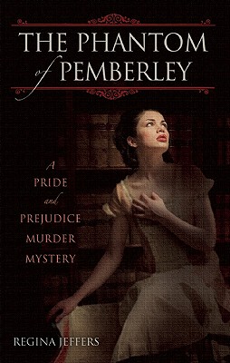 The Phantom of Pemberley: A Pride and Prejudice Murder Mystery