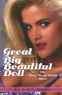 Great Big Beautiful Doll: The Anna Nicole Smith Story