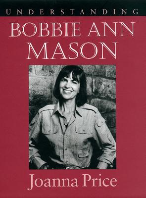 Understanding Bobbie Ann Mason (UCAL)