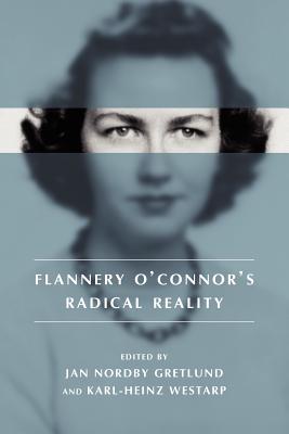 Flannery O'Connor's Radical Reality