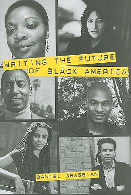 Image for Writing the Future of Black America: Literature of the Hip-hop Generation (Non Series)