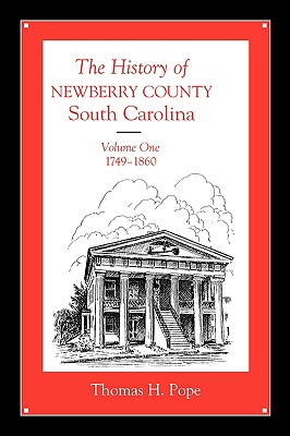 The History of Newberry County, South Carolina: 1749-1860