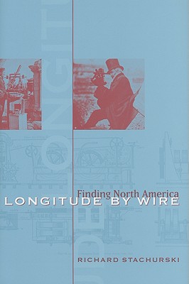 Longitude by Wire: Finding North America