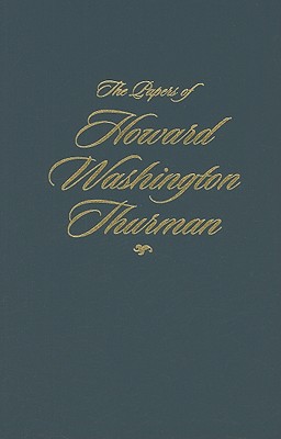 The Papers of Howard Washington Thurman: My People Need Me, June 1918-March 1936 (Non Series)