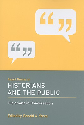 Recent Themes on Historians and the Public: Historians in Conversation